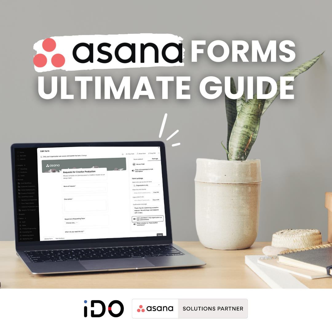 The Ultimate Guide to Asana Forms | iDO | Asana Solutions Partner