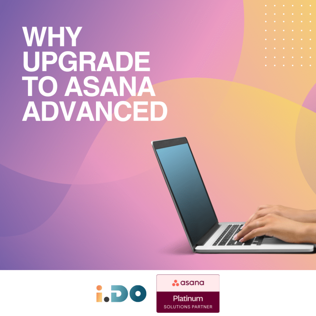 Why Upgrade to Asana Advanced