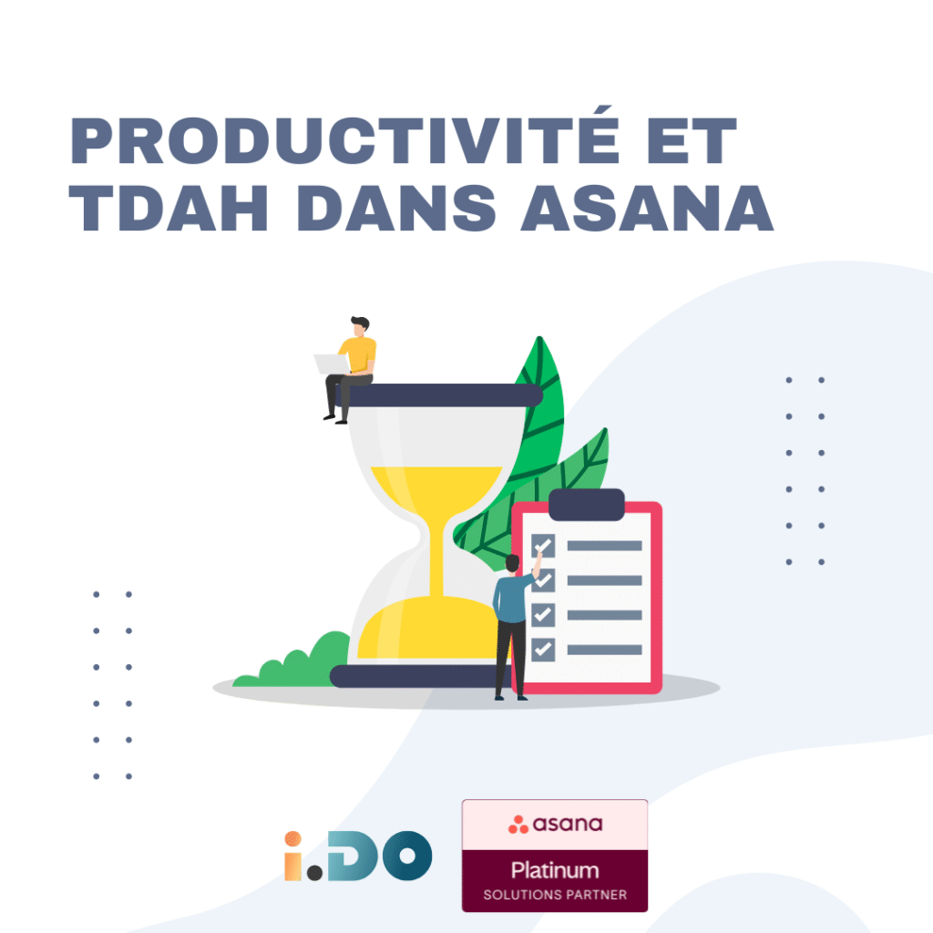 Productivit&eacute; et TDAH dans Asana
