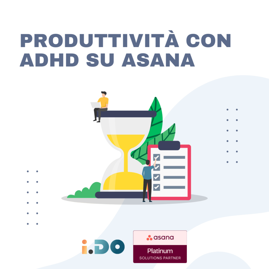 Produttivit&agrave; con ADHD su Asana
